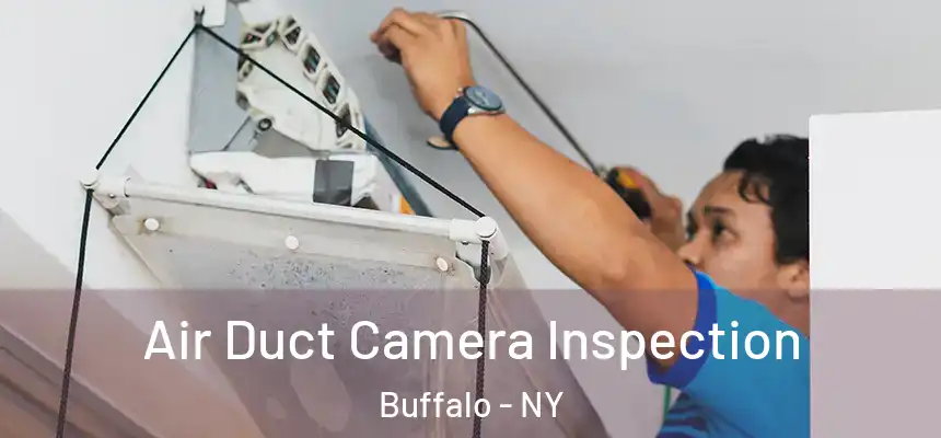 Air Duct Camera Inspection Buffalo - NY