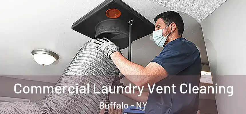Commercial Laundry Vent Cleaning Buffalo - NY