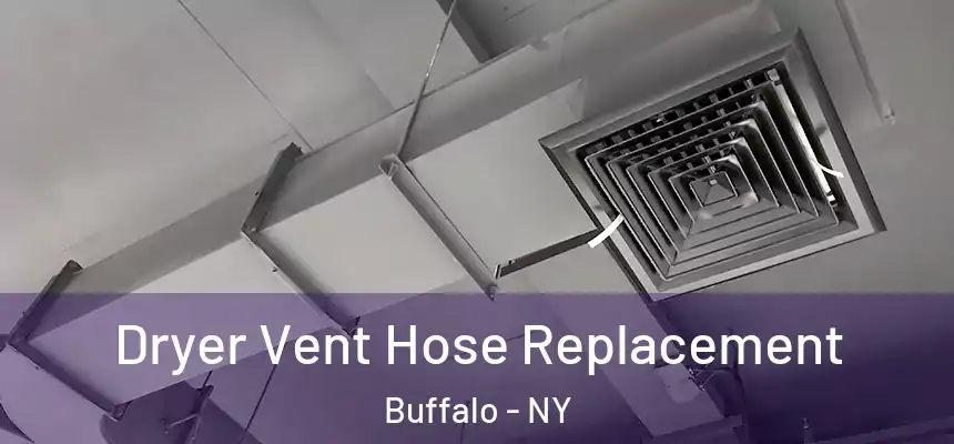 Dryer Vent Hose Replacement Buffalo - NY