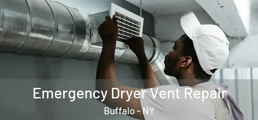 Emergency Dryer Vent Repair Buffalo - NY