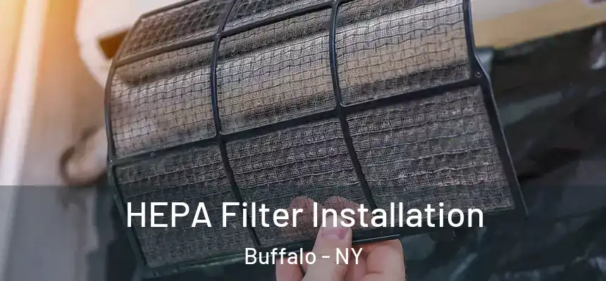 HEPA Filter Installation Buffalo - NY