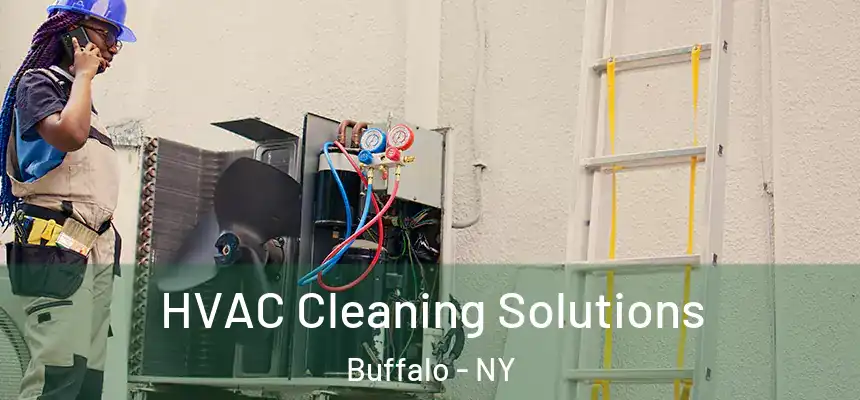 HVAC Cleaning Solutions Buffalo - NY