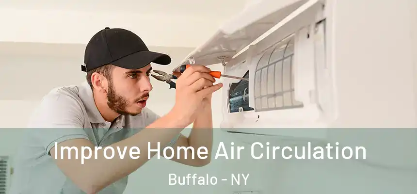 Improve Home Air Circulation Buffalo - NY