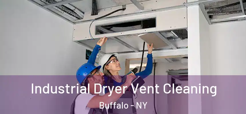 Industrial Dryer Vent Cleaning Buffalo - NY