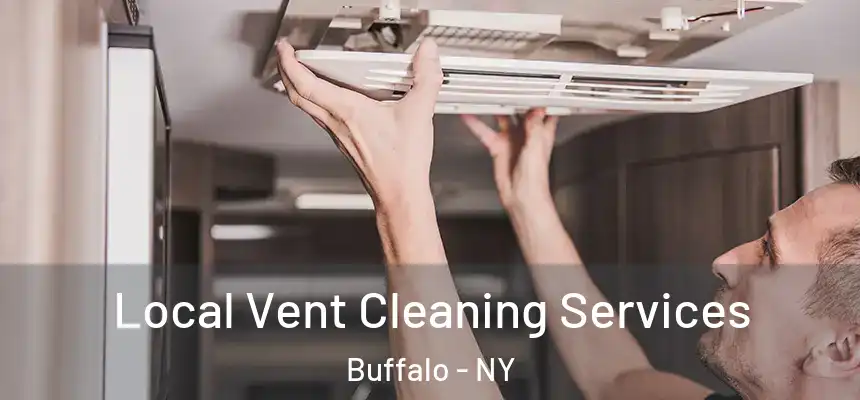 Local Vent Cleaning Services Buffalo - NY