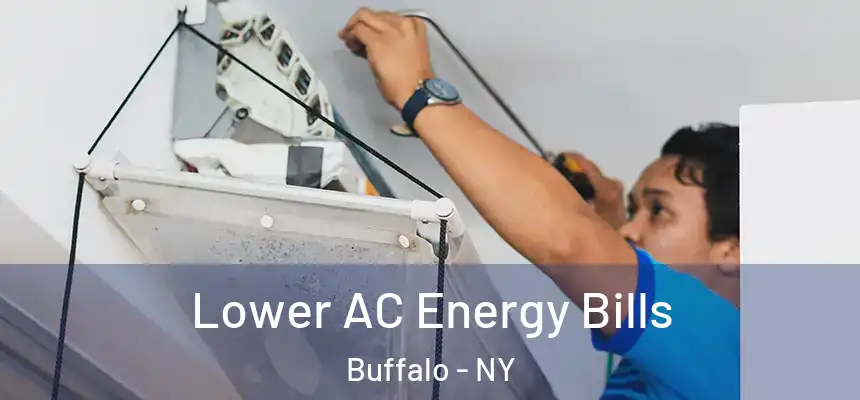 Lower AC Energy Bills Buffalo - NY