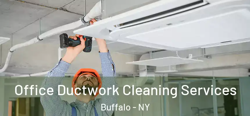 Office Ductwork Cleaning Services Buffalo - NY