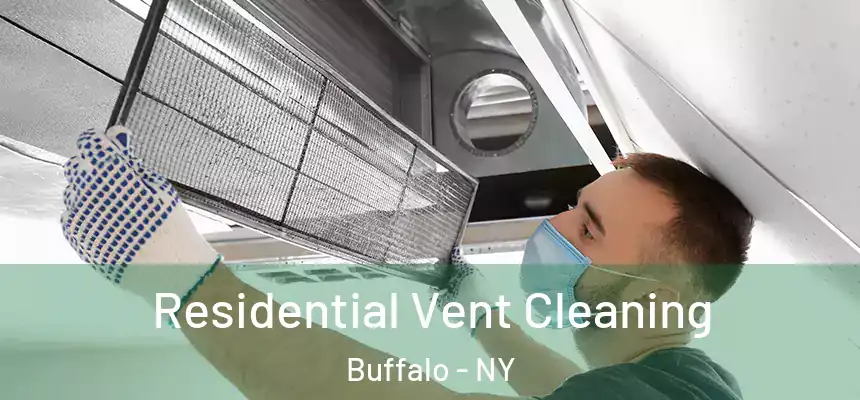 Residential Vent Cleaning Buffalo - NY