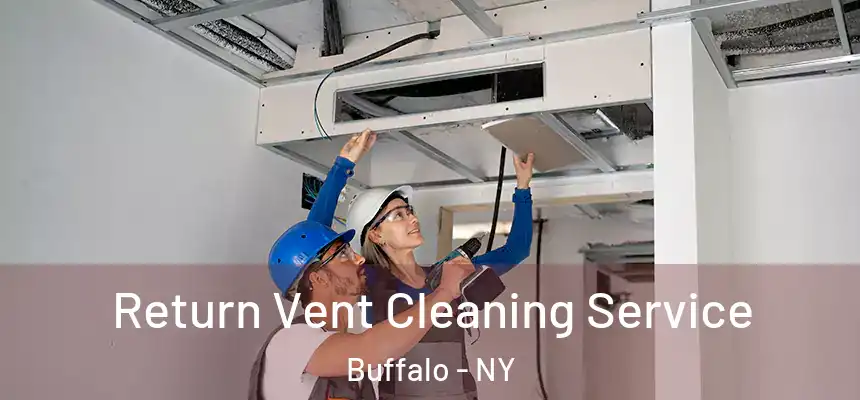  Return Vent Cleaning Service Buffalo - NY